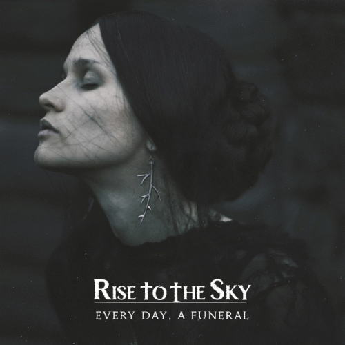 Rise To The Sky : Every Day, a Funeral
